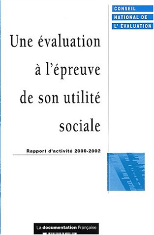 Une évaluation à l'épreuve de son utilité sociale. Rapport d'activité 2000-2002.
