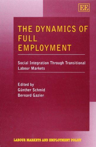 The dynamics of full employment. Social Integration through transitional labor markets.