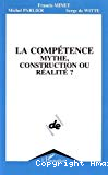 La compétence, mythe, construction ou réalité ?