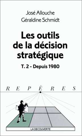 Les outils de la décision stratégique. 2 : Après 1980.