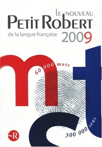 Le nouveau petit Robert 2009 : dictionnaire alphabétique et analogique de la langue française.