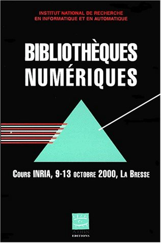 Bibliothèques numériques : cours INRIA 9-13 oct 2000, La Bresse.