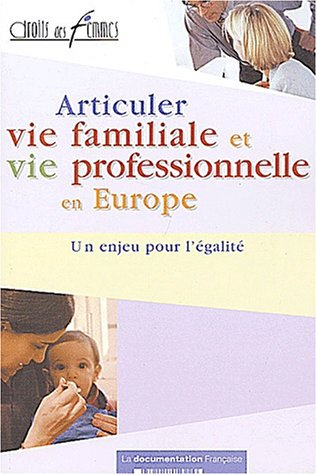 Articuler vie familiale et professionnelle en Europe. Un enjeu pour l'égalité.