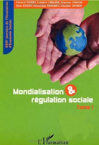 Mondialisation et régulation sociale. Tome 1. XXIIIèmes journées de l'Association d'Economie Sociale. Grenoble, 11-12 septembre 2003.