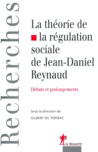 La théorie de la régulation sociale de Jean-Daniel Reynaud : débats et prolongements.