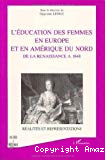 L'éducation des femmes en Europe et en Amérique du Nord de la Renaissance à 1848 : réalités et représentations.