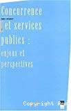 Concurrence et services publics : enjeux et perspectives