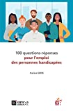 100 questions-réponses pour l’emploi des personnes handicapées