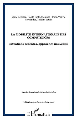 La mobilité internationale des compétences : situations récentes, approches nouvelles. Actes du Colloque 
