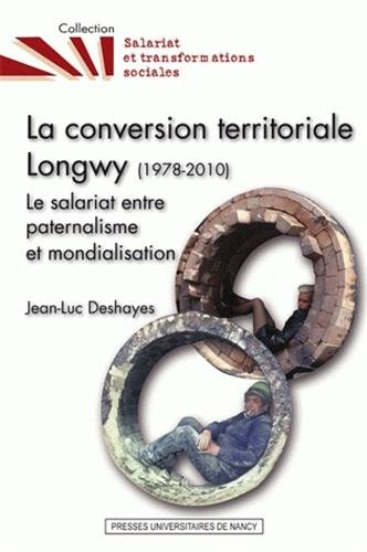 La conversion territoriale : Longwy (1978-2010)