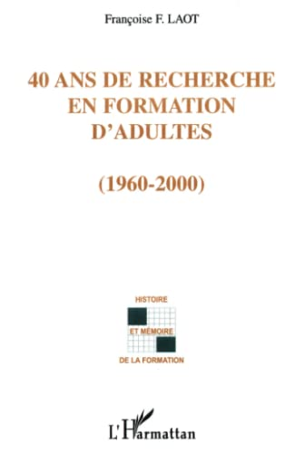 40 ans de recherche en formation d'adultes (1960-2000).