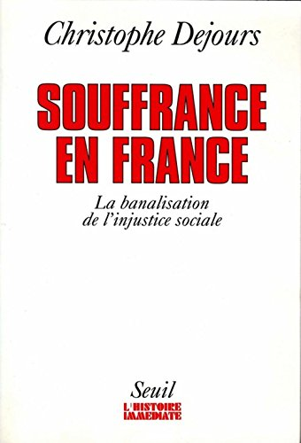 Souffrance en France. La banalisation de l'injustice sociale.