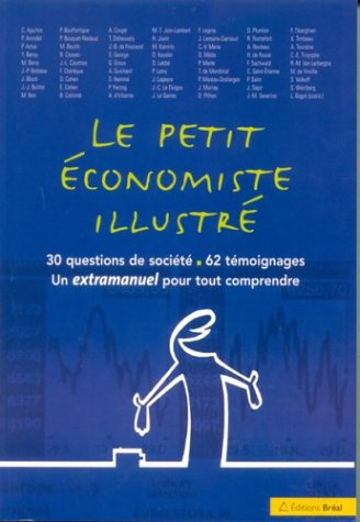 Le petit économiste illustré. 30 questions de société. 62 témoignages. Un extramanuel pour tout comprendre.