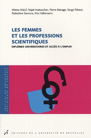 Les femmes et les professions scientifiques : diplômes universitaires et accès à l'emploi.