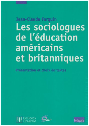 Les sociologues de l'éducation américains et britanniques. Présentation de choix de textes.