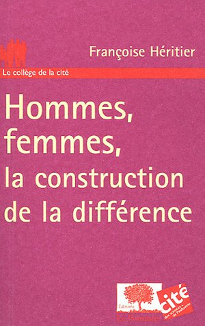Hommes, femmes, la construction de la différence.