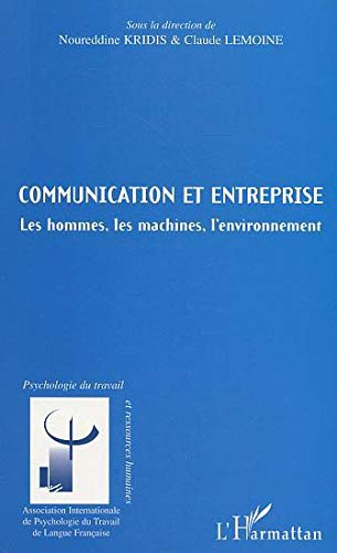 Communication et entreprise : les hommes, les machines, l'environnement.