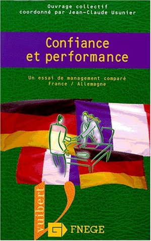 Confiance et performance. Un essai de management comparé France/Allemagne.