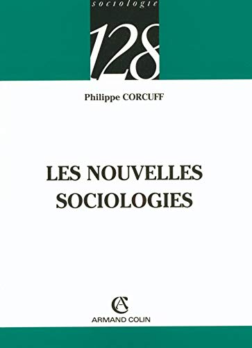 Les nouvelles sociologies : constructions de la réalité sociale.