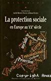 La protection sociale en Europe au XXe siècle