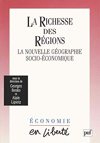 La richesse des régions. La nouvelle géographie socio-économique.