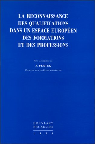 La reconnaissance des qualifications dans un espace européen des formations et des professions.