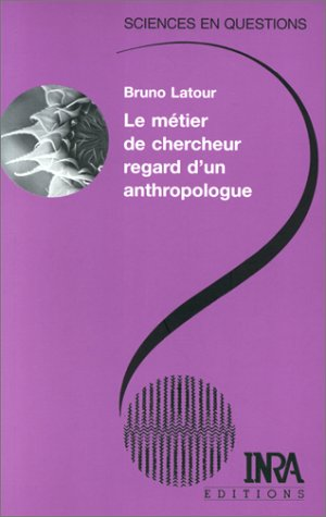 Le métier de chercheur. Regard d'un anthropologue. Une conférence-débat à l'INRA. Paris, le 22 septembre 1994.