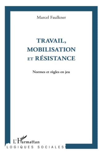 Travail, mobilisation et résistance