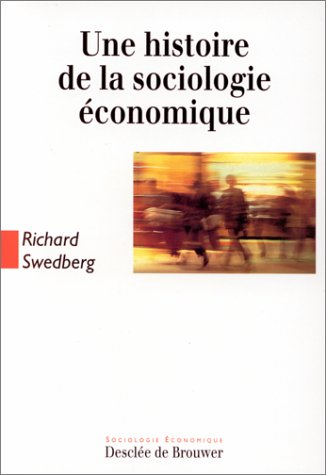 Une histoire de la sociologie économique.