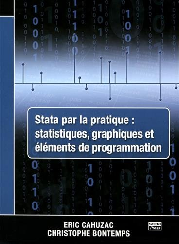 Stata par la pratique : statistiques, graphiques et éléments de programmation.