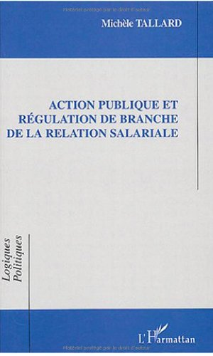Action publique et régulation de branche de la relation salariale.