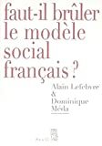 Faut-il brûler le modèle social français ?