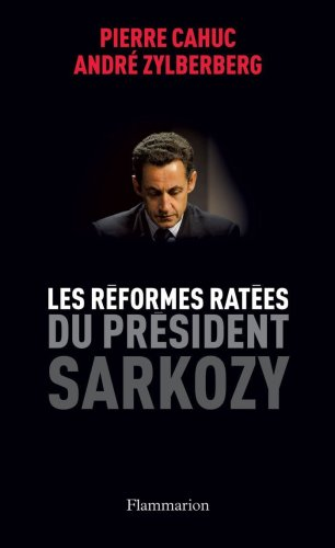Les réformes ratées du président Sarkozy.