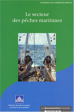 Le secteur des pêches maritimes.