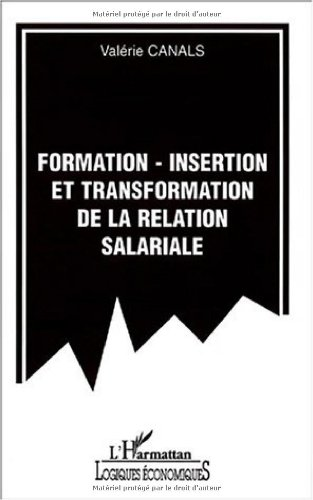 Formation - insertion et transformation de la relation salariale.