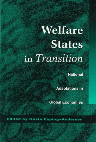 Welfare states in transition. National adaptations in global economies.