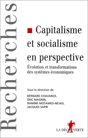 Capitalisme et socialisme en perspective. Evolution et transformation des systèmes économiques.