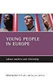 Young people in Europe. Labour markets and citizenship.