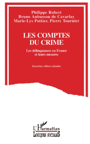 Les comptes du crime. Les délinquances en France et leurs mesures.