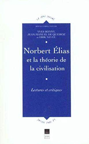 Norbert Elias et la théorie de la civilisation. Lectures et critiques.