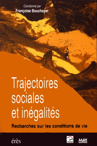 Trajectoires sociales et inégalités. Recherches sur les conditions de vie.