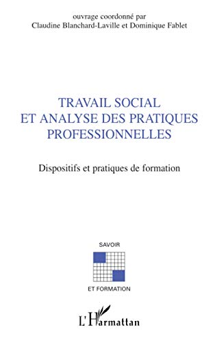 Travail social et analyse des pratiques professionnelles. Dispositifs et pratiques de formation.