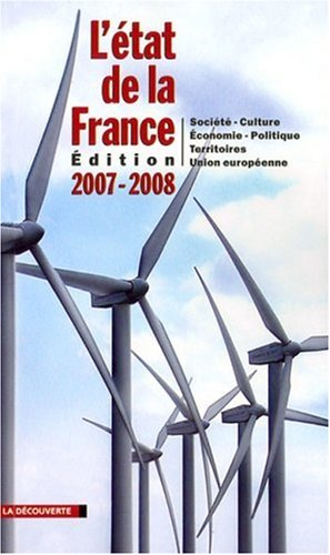 L'état de la France. Edition 2007-2008. Un panorama unique et complet de la France : société, culture, économie, politique, territoires, Union européenne.