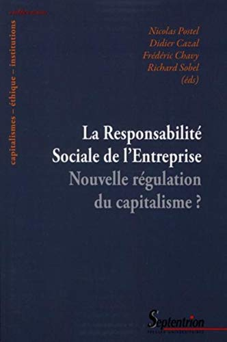 La Responsabilité Sociale de l'Entreprise. Nouvelle régulation du capitalisme ?
