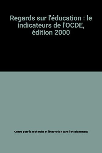 Regards sur l'éducation. Les indicateurs de l'OCDE. Edition 2000.