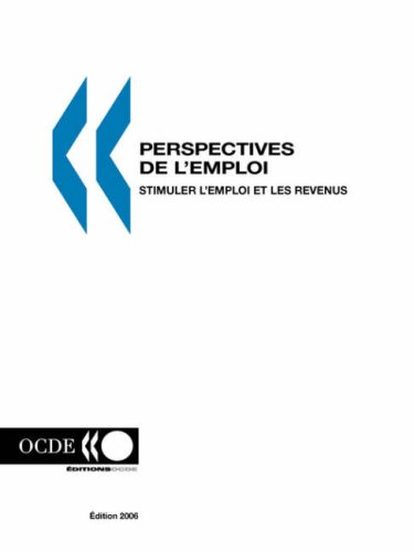 Perspectives de l'emploi de l'OCDE : stimuler l'emploi et les revenus, 2006.