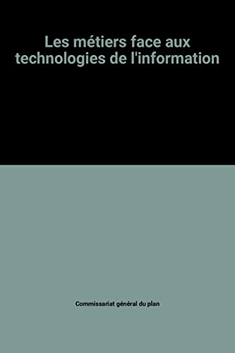 Les métiers face aux technologies de l'information.