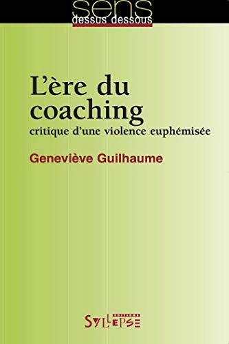L'ère du coaching : critique d'une violence euphémisée.