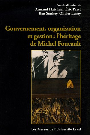 Gouvernement, organisation et gestion : l'héritage de Michel Foucault.
