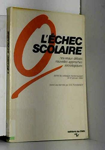L'échec scolaire. Nouveaux débats, nouvelles approches sociologiques. Actes du colloque franco-suisse 9-12 janvier 1984.